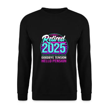 Pension 2025 Retirement 2025 Pensioner Pensioner Pensioner - Unisex Sweatshirt - black - Front - Alina (178cm) & Michal (187cm)