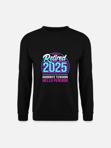 Rente 2025 Ruhestand 2025 Rentner Rente Rentnerin - Unisex Pullover - Schwarz