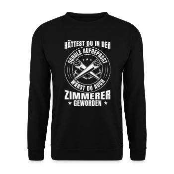 Zimmermann Hättest du aufgepasst wärst zu Zimmerer - Unisex Pullover - Schwarz - Vorne - Alina (178cm) & Michal (187cm)