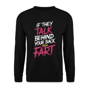 If They Talk Behind Your Back Then Fart 3 - Unisex Pullover - Schwarz - Vorne - Alina (178cm) & Michal (187cm)