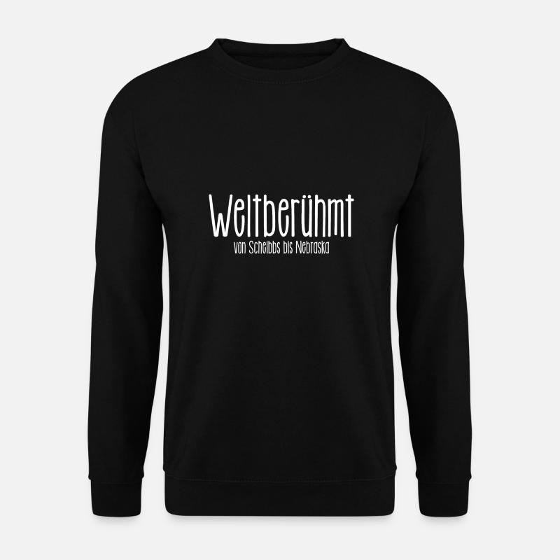 Weltberühmt von Scheibbs bis Nebraska - Spruch - Unisex Pullover - Schwarz