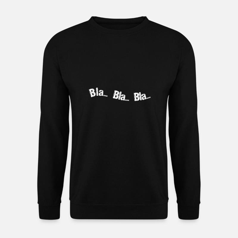Bla Bla Bla - Unisex Pullover - Schwarz