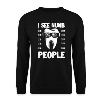 Cadeau de dentiste drôle - je vois des gens engourdis - Sweat-shirt Unisexe - noir - Devant - Alina (178cm) & Michal (187cm)