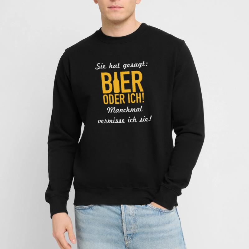 Bier oder ich Unisex Pullover