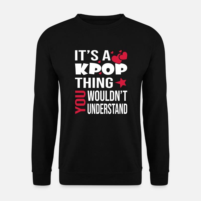 You Would not Understand KPOP - Unisex Sweatshirt - black