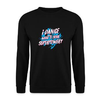 I dance what's your Superpower? - disco dancing - Sweat-shirt Unisexe - noir - Devant - Alina (178cm) & Michal (187cm)