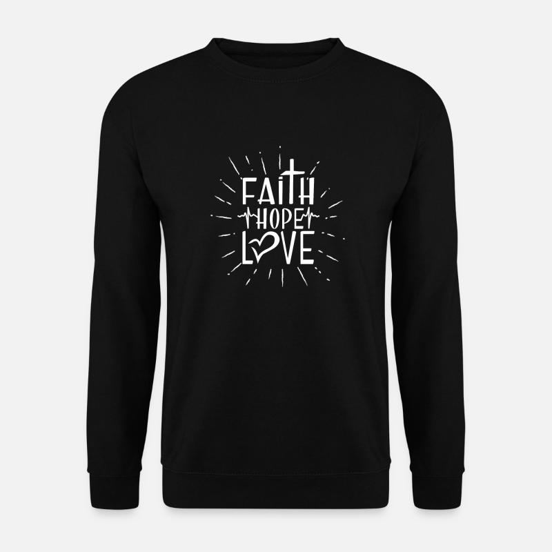 Faith Hope Love - encouraging & heartening - Unisex Pullover - Schwarz