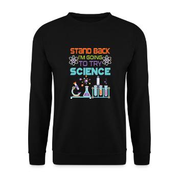 Stand back i'm going to try Science - Sweat-shirt Unisexe - noir - Devant - Alina (178cm) & Michal (187cm)