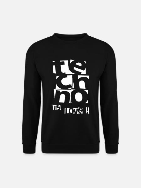 Techno - Techno music - Techno is love - Unisex Pullover - Schwarz