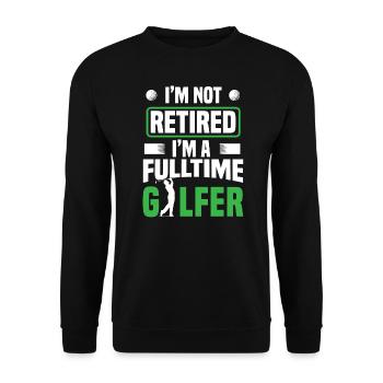Ruhestand Ich bin nicht im Ruhestand Ich bin ein Vollzeitgolfer - Unisex Pullover - Schwarz - Vorne - Alina (178cm) & Michal (187cm)