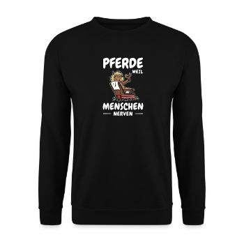 Pferde Weil Menschen Nerven Pferdebesitzer Chillen - Unisex Pullover - Schwarz - Vorne - Alina (178cm) & Michal (187cm)