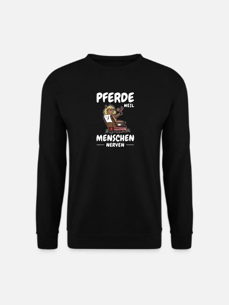 Chevaux Parce que les gens sont ennuyeux, les propriétaires de chevaux se refroidissent - Sweat-shirt Unisexe - noir