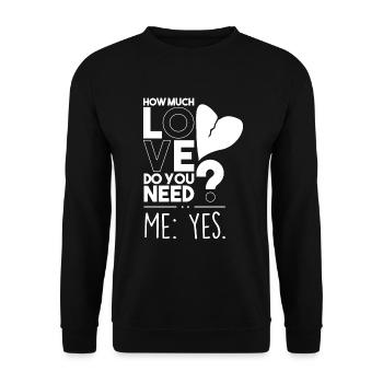 How much love? - Unisex Sweatshirt - black - Front - Alina (178cm) & Michal (187cm)