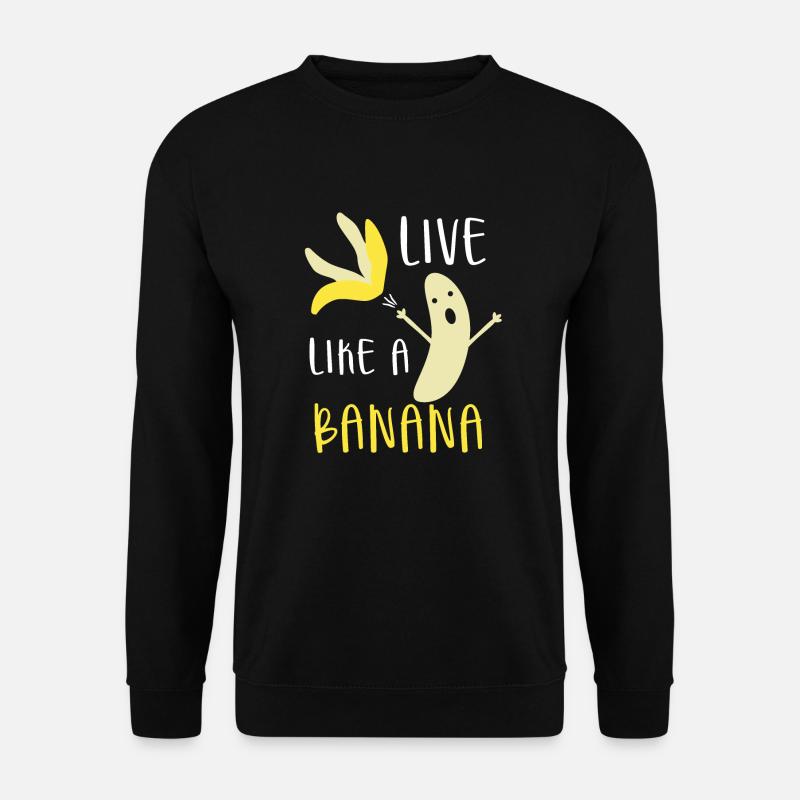Live like a banana - Unisex Sweatshirt - black