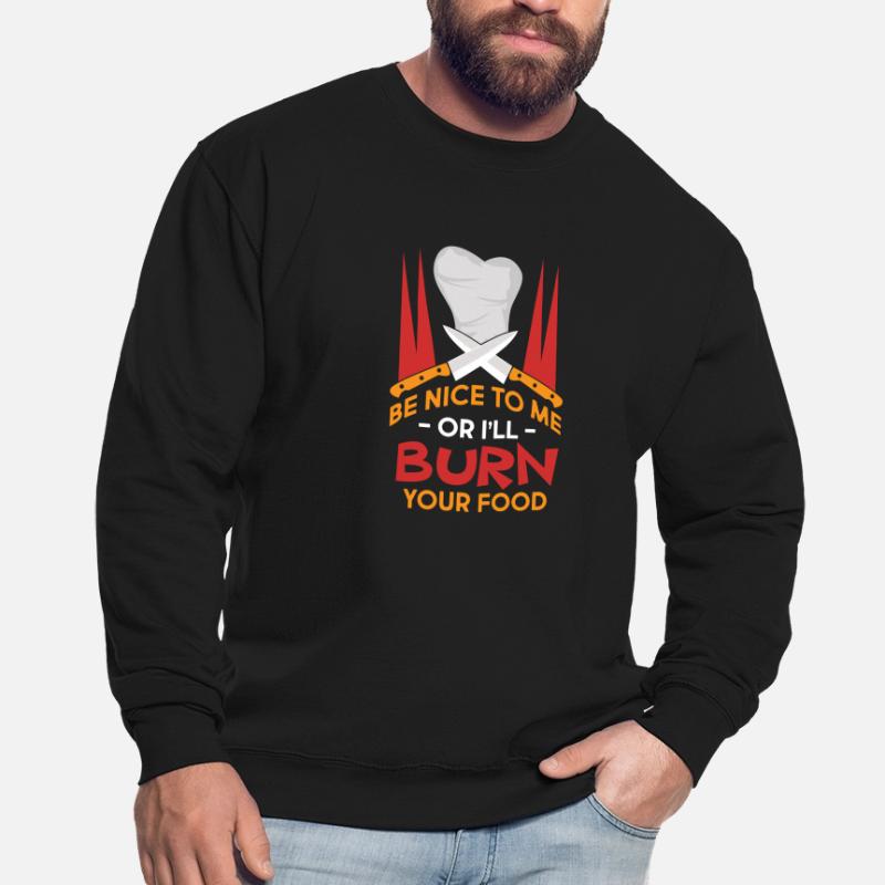 Sei nett oder ich verbrenne dein Essen. Unisex Pullover