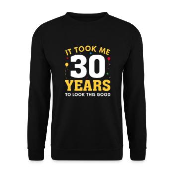 Il m’a fallu 30 ans pour être aussi beau - Sweat-shirt Unisexe - noir - Devant - Alina (178cm) & Michal (187cm)