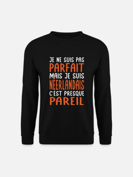 Je ne suis pas parfait mais je suis Néerlandais - Sweat-shirt Unisexe - noir