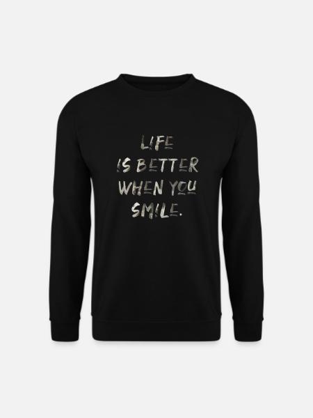life is better smile Englisch lustiger Spruch - Unisex Pullover - Schwarz