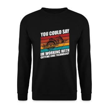 Woodworker cutting edge technology funny retro - Unisex Pullover - Schwarz - Vorne - Alina (178cm) & Michal (187cm)