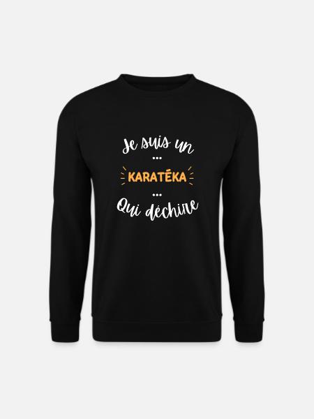 Je suis un karatéka qui déchire - Sweat-shirt Unisexe - noir
