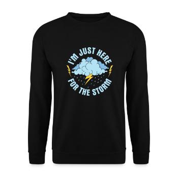 I'm Just Here For The Storm Meteorologist Meteoro - Unisex Sweatshirt - black - Front - Alina (178cm) & Michal (187cm)