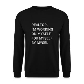 Realtor I m Working on Myself for Myself by Myself - Unisex Sweatshirt - black - Front - Alina (178cm) & Michal (187cm)