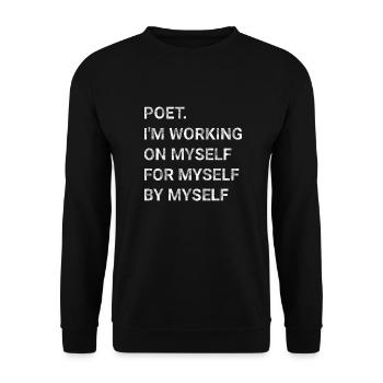 Poet I m Working On Myself For Myself By Myself - Unisex Sweatshirt - black - Front - Alina (178cm) & Michal (187cm)