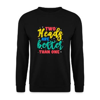 Two heads are better than one - Unisex Sweatshirt - black - Front - Alina (178cm) & Michal (187cm)