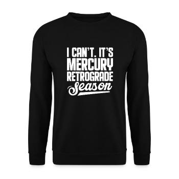 I Can't It's Mercury Retrograde Season Planetary - Unisex Sweatshirt - black - Front - Alina (178cm) & Michal (187cm)