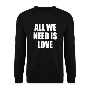 all we need is love - Unisex Sweatshirt - black - Front - Alina (178cm) & Michal (187cm)