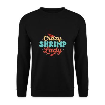 Crazy Shrimp Lady Seafood Shrimp Lover - Unisex Pullover - Schwarz - Vorne - Alina (178cm) & Michal (187cm)