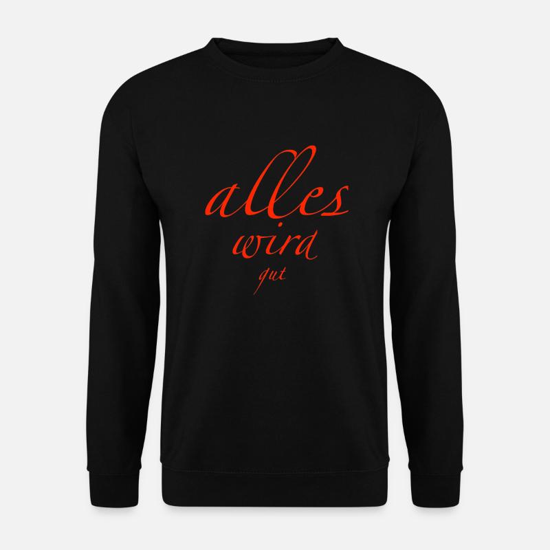 alles wird gut - Unisex Pullover - Schwarz