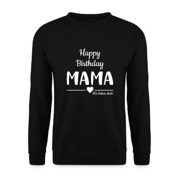Happy Birthday Mama! Mama Geburtstag - Unisex Pullover - Schwarz - Vorne - Alina (178cm) & Michal (187cm)
