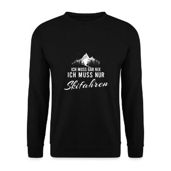 Ich muss gar nix. Ich muss nur Skifahren. - Unisex Pullover - Schwarz - Vorne - Alina (178cm) & Michal (187cm)