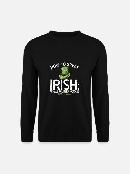 How To Speak Irish Funny Language Accent St. - Unisex Sweatshirt - black
