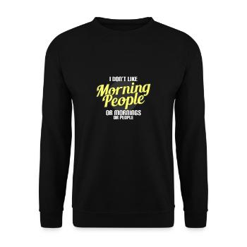 I Don'T Like Morning People Or Mornings Or People - Unisex Pullover - Schwarz - Vorne - Alina (178cm) & Michal (187cm)