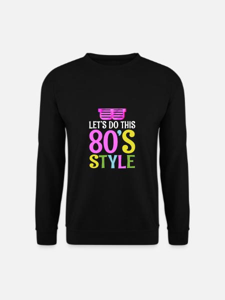 80s style | 80s Retro Party Wear Costume - Unisex Sweatshirt - black
