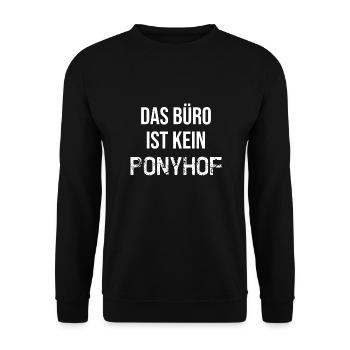 Das Büro ist kein Ponyhof - Unisex Pullover - Schwarz - Vorne - Alina (178cm) & Michal (187cm)