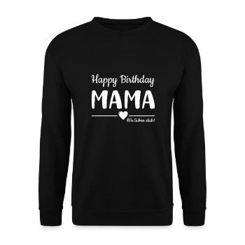 Happy Birthday Mama! Wir lieben Dich! - Unisex Pullover - Schwarz - Vorne - Alina (178cm) & Michal (187cm)