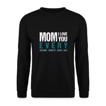 Mom I love you every Second . Minute . Hour . Day - Unisex Pullover - Schwarz - Vorne - Alina (178cm) & Michal (187cm)