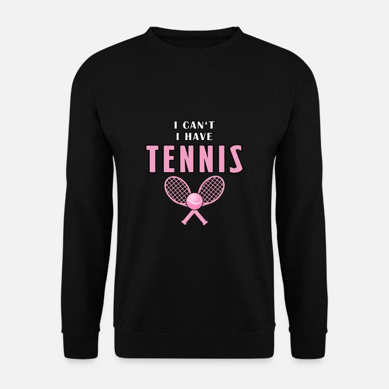 I Can't I Have Tennis - Unisex Pullover - Schwarz