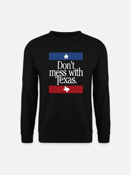 Don't Mess With Texas - Unisex Sweatshirt - black