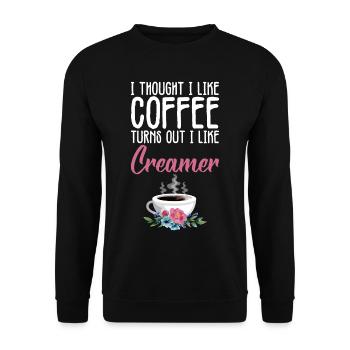 I Thought I Like Coffee Turns Out I Like Creamer 4 - Unisex Sweatshirt - black - Front - Alina (178cm) & Michal (187cm)