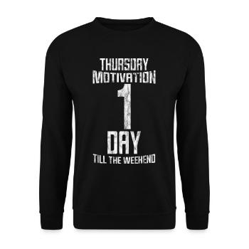 Thursday Motivation, 1 Day Till The Weekend 3 - Unisex Sweatshirt - black - Front - Alina (178cm) & Michal (187cm)