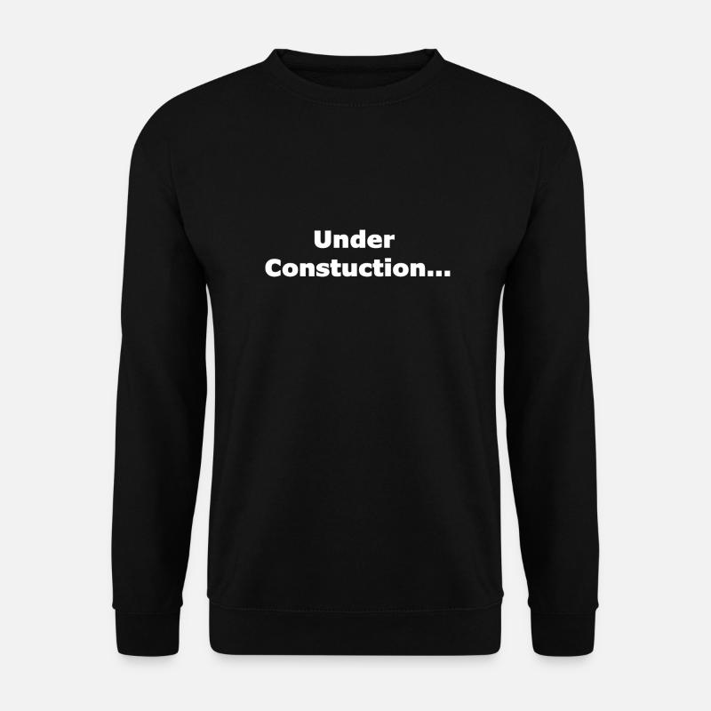 Under construction - Unisex Sweatshirt - black