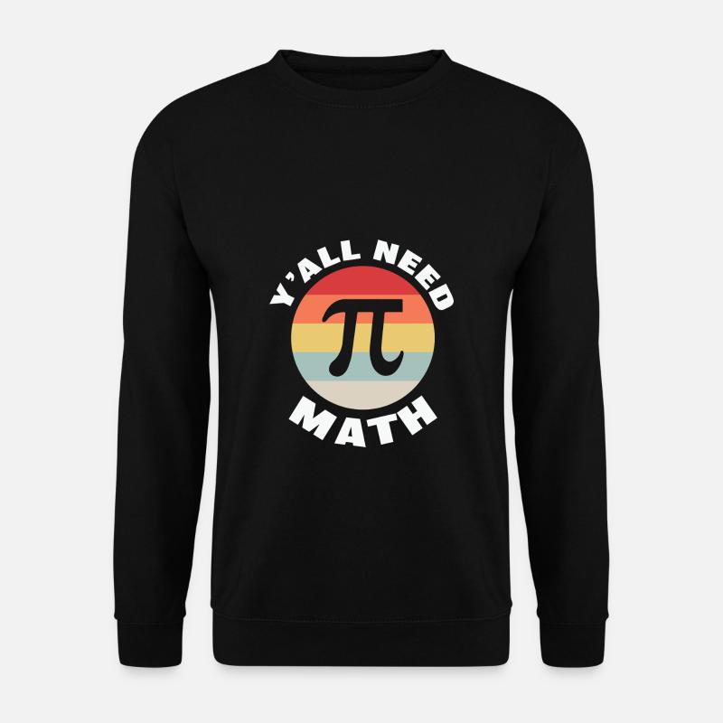 Math Teacher y'all need math - Unisex Pullover - Schwarz