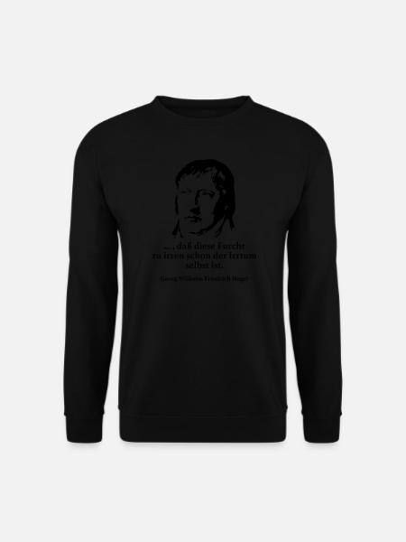 Hegel: ... , daß diese Furcht zu irren schon der - Unisex Pullover - Schwarz