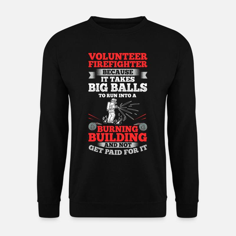 Volunteer Firefighter Firefighter Volunteers - Unisex Sweatshirt - black