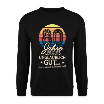 80 Jahre Sehe Immer Noch Gut Aus 80. Geburtstag - Unisex Pullover - Schwarz - Vorne - Alina (178cm) & Michal (187cm)