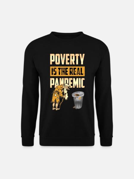 Armut ist die echte Pandemie - Unisex Pullover - Schwarz